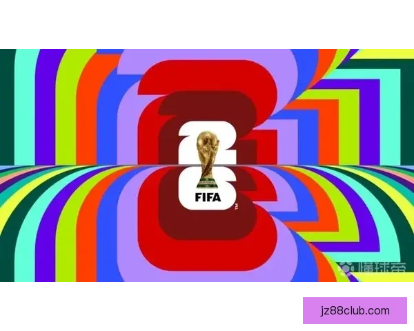 美加墨世界杯点燃北美足球热潮全球豪强逐梦新纪元盛宴前瞻冠军梦